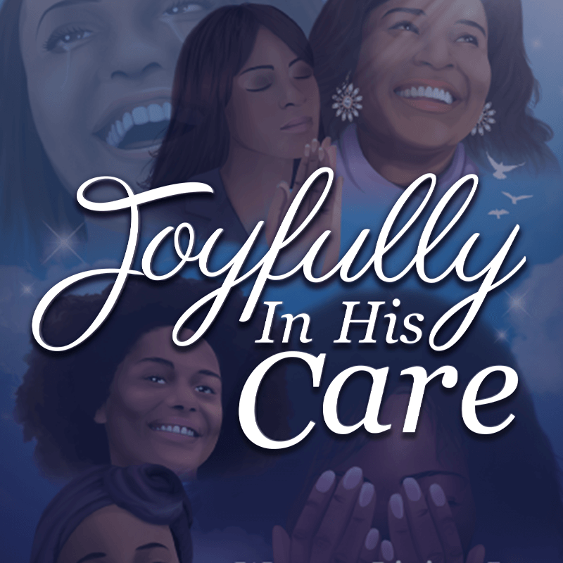 joyfully in his care
